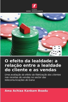 Paperback O efeito da lealdade: a relação entre a lealdade do cliente e as vendas [Portuguese] Book