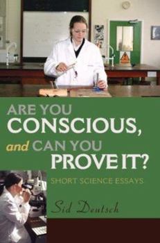 Paperback Are You Conscious, and Can You Prove It?: Short Science Essays Book