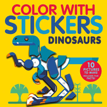 Paperback Color with Stickers: Dinosaurs: 10 Pictures to Make - Includes Fun Facts! Book