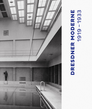Hardcover Dresdner Moderne 1919-1933: Neue Ideen Fur Stadt, Architektur Und Menschen [German] Book