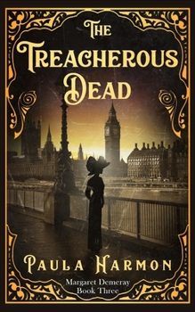Paperback The Treacherous Dead: Historical mystery set in the lead up to World War 1 (Dr Margaret Demeray) Book