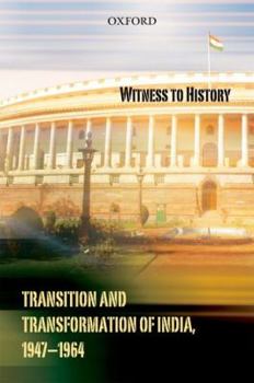 Hardcover Witness to History: Transition and Transformation of India, 1947-1964 Book