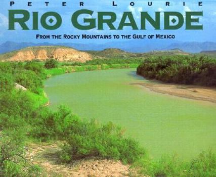 Paperback Rio Grande: From the Rocky Mountains to the Gulf of Mexico Book