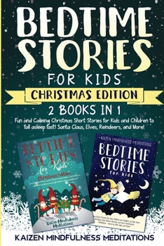 Paperback Bedtime Stories for Kids: Christmas Edition - Fun and Calming Tales for Your Children to Help Them Fall Asleep Fast! Santa Claus, Elves, Reindeers, an Book
