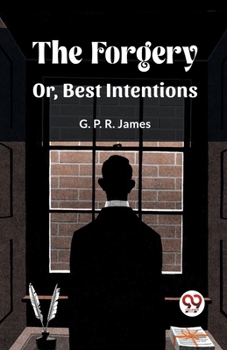 Paperback The Forgery Or, Best Intentions Book