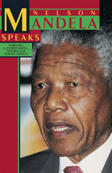 Paperback Nelson Mandela Speaks: Forging a Democratic, Nonracial South Africa Book