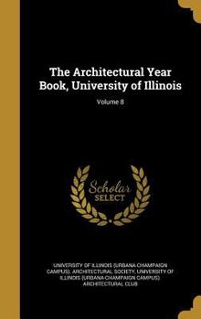 Hardcover The Architectural Year Book, University of Illinois; Volume 8 Book