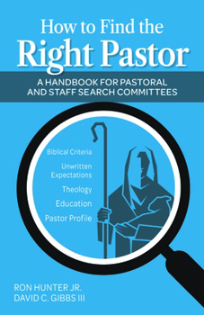 Paperback How to Find the Right Pastor: A Handbook for Pastoral and Staff Search Committees Book