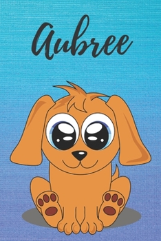 Aubree dog coloring book / notebook / journal / diary: Personalized Blank Girl & Women, Boys and Men Name Notebook, Blank DIN A5 Pages. Ideal as a Uni ... & Birthday gift for women. (German Edition)