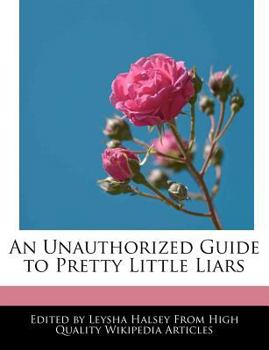 Paperback An Unauthorized Guide to Pretty Little Liars Book