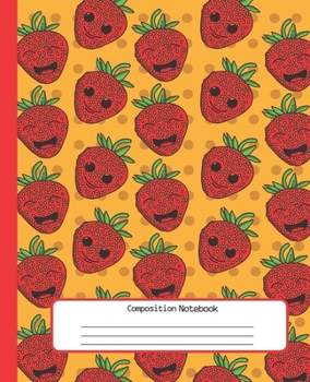 Paperback Composition Notebook: Wide Lined Ruled Paper Page Notebook and Journal for Girls with Happy Strawberries, Perfect Workbook for Writing Notes Book