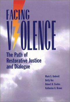 Paperback Facing Violence: The Path of Restorative Justice and Dialogue Book
