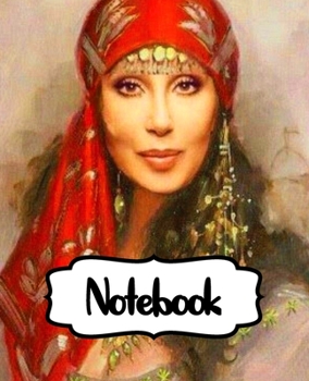 Notebook: Cher American Singer Goddess of Pop The Folk Rock Husband-Wife Duo Sonny & Cher One Of The Best-Selling Music Artists, Large Notebook for ... Man, Woman Paper 7.5 x 9.25 Inches 110 Pages.