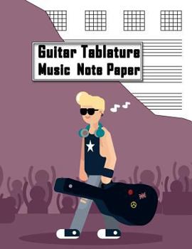 Paperback Guitar Tablature Music Note Paper: Perfect for Creating Your Own Guitar Music Book