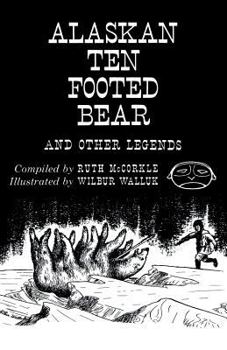 Paperback The Alaskan Ten-Footed Bear and Other Legends (Reprint Edition) Book