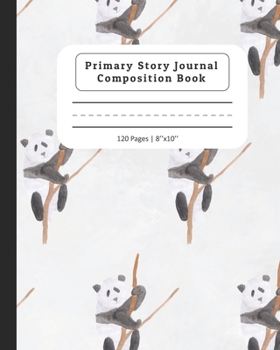 Primary Story Journal Composition Book: Composition Notebook with Dotted Midline & Picture Space |  Grades K-2 School Exercise Book | Panda Design