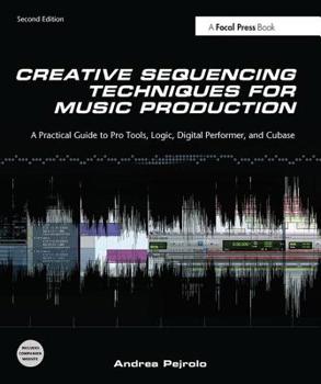Paperback Creative Sequencing Techniques for Music Production Book