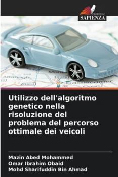 Paperback Utilizzo dell'algoritmo genetico nella risoluzione del problema del percorso ottimale dei veicoli [Italian] Book