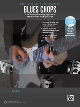 Paperback The Serious Guitarist -- Blues Chops: A Technique-Building Approach for the Dedicated Guitarist, Book & MP3 CD Book