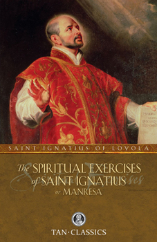 The Spiritual Exercises of St. Ignatius