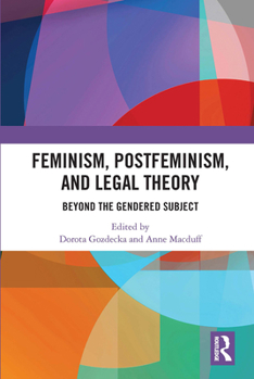 Paperback Feminism, Postfeminism and Legal Theory: Beyond the Gendered Subject? Book