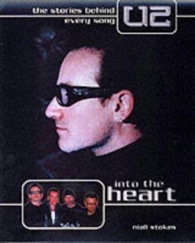 Hardcover Into the Heart : The Stories Behind Every 'U2' Song Book