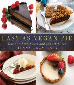 Paperback Easy as Vegan Pie: One-Of-A-Kind Sweet and Savory Slices Book