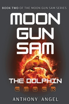 Paperback Moon Gun Sam: The Dolphin - Ember Book