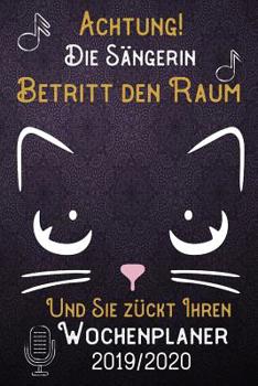 Paperback Achtung! Die S?ngerin betritt den Raum und Sie z?ckt Ihren Wochenplaner 2019 - 2020: DIN A5 Kalender / Terminplaner / Wochenplaner 2019 - 2020 18 Mona [German] Book