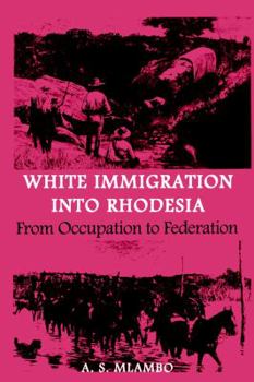 Paperback White Immigration Into Rhodesia Book