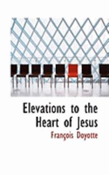 Paperback Elevations to the Heart of Jesus Book