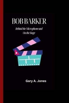 Paperback Bob Barker: Behind the Microphone and On the Stage Book