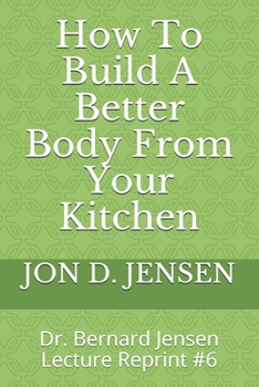 Paperback How To Build A Better Body From Your Kitchen Book