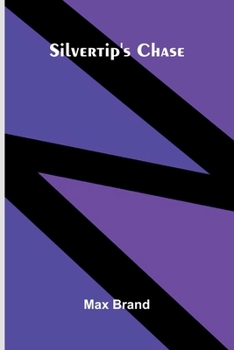 Silvertip's Chase - Book  of the Silvertip