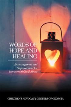 Hardcover Words of Hope and Healing: Encouragement and Empowerment for Survivors of Child Abuse Book