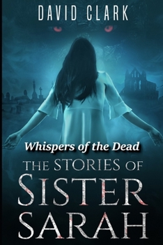 Whispers of the Dead - Book #2 of the Stories of Sister Sarah