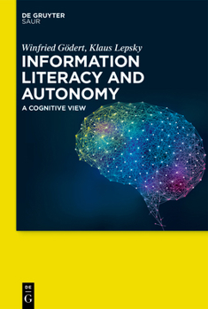 Hardcover Information Literacy and Autonomy: A Cognitive View Book
