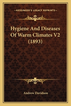 Paperback Hygiene And Diseases Of Warm Climates V2 (1893) Book