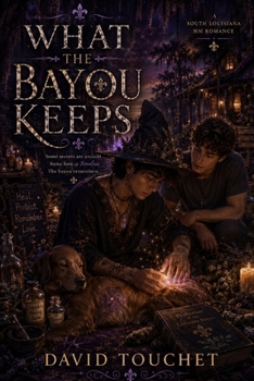 Paperback What The Bayou Keeps Book