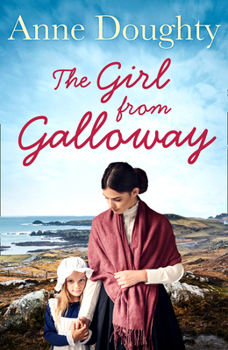 Paperback The Girl from Galloway: A stunning historical novel of love, family and overcoming the odds Book