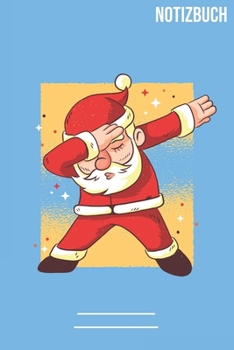 Santa Dab Notizbuch: A5   Notebook • 111 Seiten  • Extra  Kalender 2020 •  Einzigartig •  Dotgrid •  Dotted •  Punktraster •  Gepunktet • Geschenk • Geschenkidee (German Edition)