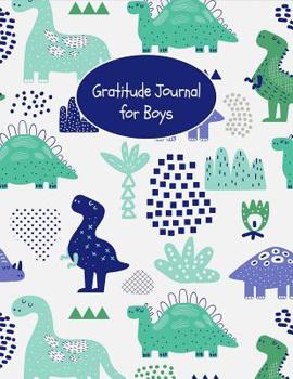 Gratitude Journal for Boys: Cute Jurassic Dinosaur T-Rex Daily Gratitude Journal for Boys Including Sketch Pages for Doodling, Drawing & Sketching, Large Notebook