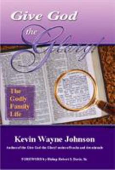 Paperback Give God the Glory! the Godly Family Life Book