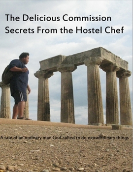 Paperback The Delicious Commision Secrets from the hostel chef Book