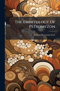 The Embryology of Petromyzon