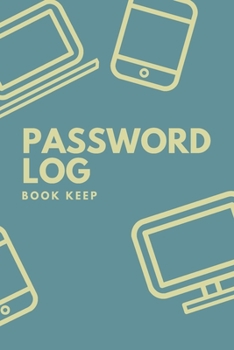 Paperback Password Log Book Keep: Internet Password Journal, Notebook With 110 pages, 6 x 9 inches. Book