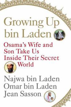 Hardcover Growing Up Bin Laden: Osama's Wife and Son Take Us Inside Their Secret World Book