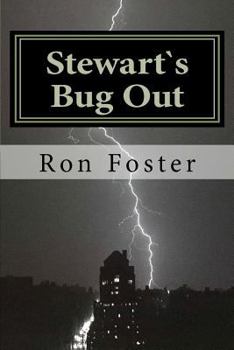 Stewart`s Bug Out: Prepper Novelettes - Book #3.5 of the Prepper Trilogy
