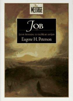 Hardcover The Message: Job: Led by Suffering to the Heart of God Book