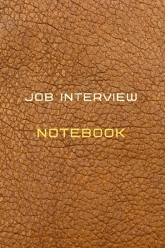 Paperback Job interview Notebook Diary - Log - Journal For schedule Recording of your job interviews, preparation and company information: Job interview workboo Book